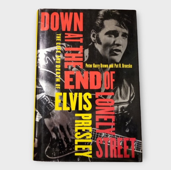 Other - Down at the End of Lonely Street, The Life and Death of Elvis Presley